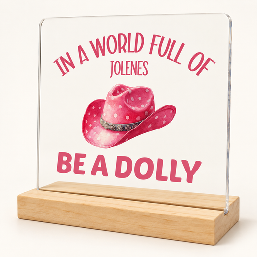 Be a Dolly Acrylic Desk Plaque with Wooden Base